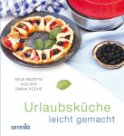 Omnia - Urlaubsküche leicht gemacht - das neue Kochbuch zum Backofen